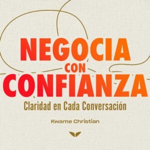 Negocia con Confianza Kwame Christian Mindvalley